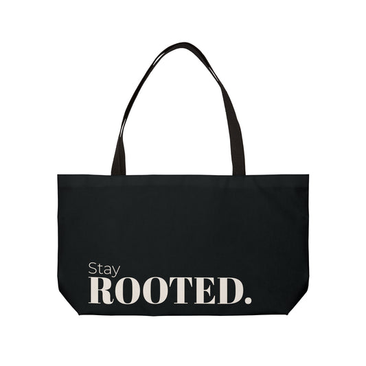 Stay Rooted Weekender Tote Bag |Women’s Lifestyle Canvas Tote | Inspirational Everyday Carryall
