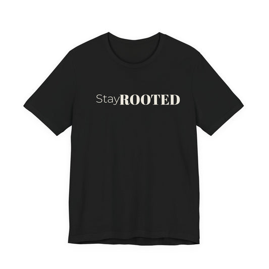 Stay Rooted T-Shirt | Women’s Faith-Inspired Loc Lifestyle Tee | Inspirational Shirt